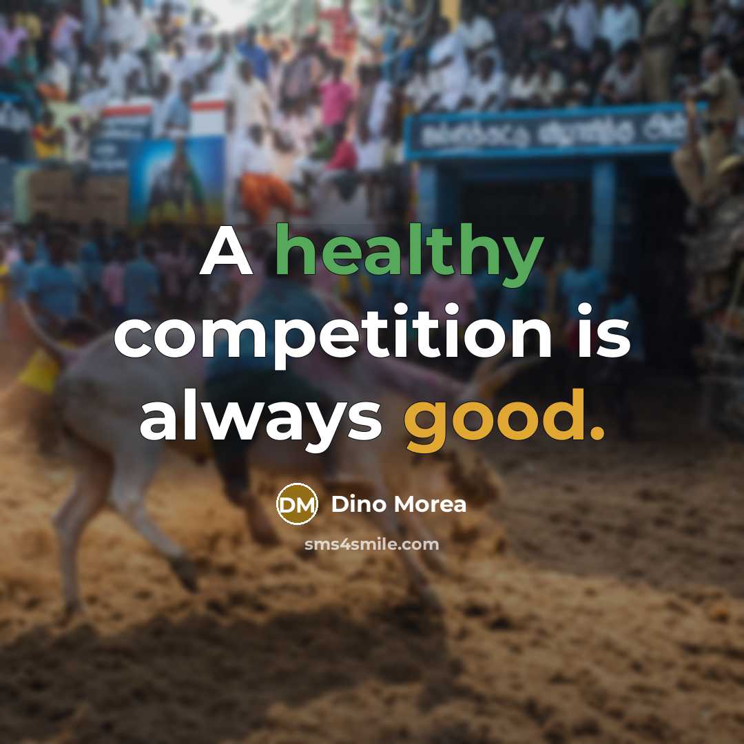 “A healthy competition is always good.” quote by Dino Morea