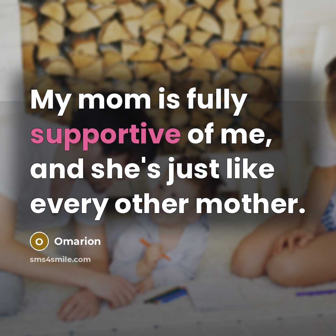 “My mom is fully supportive of me, and she's just like every other mother.” quote by Omarion