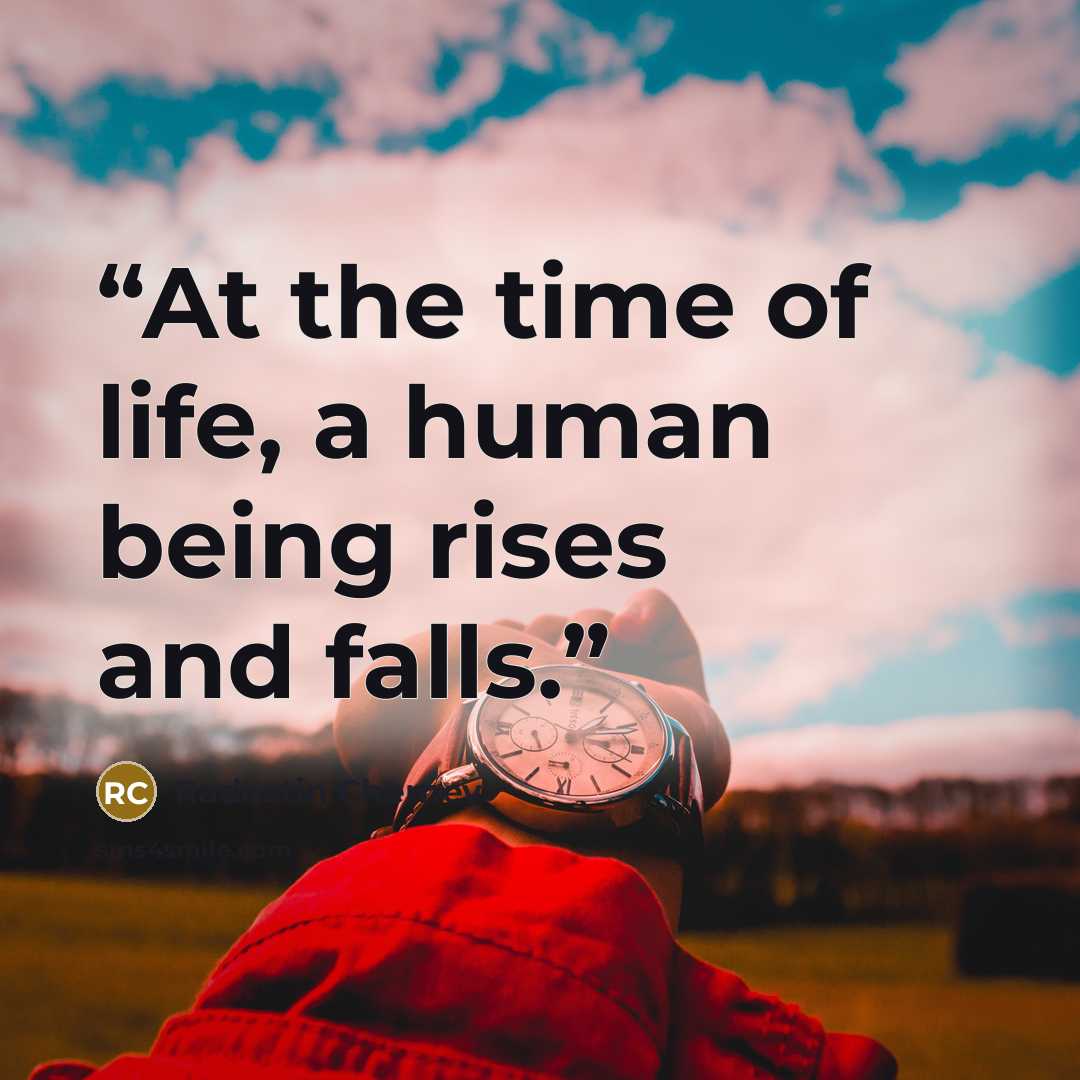 “At the time of life, a human being rises and falls.” quote by Radostin Chernev