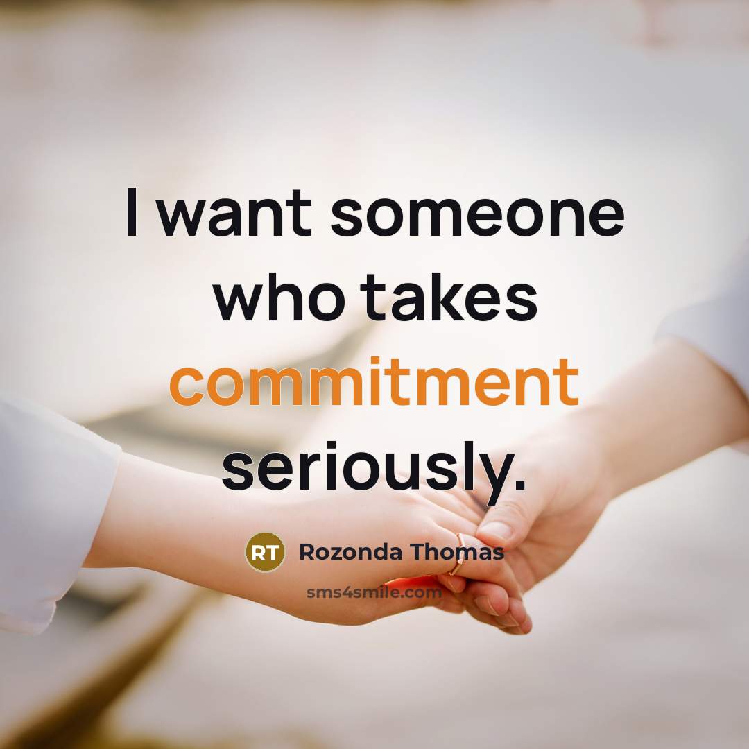 “I want someone who takes commitment seriously.” quote by Rozonda Thomas