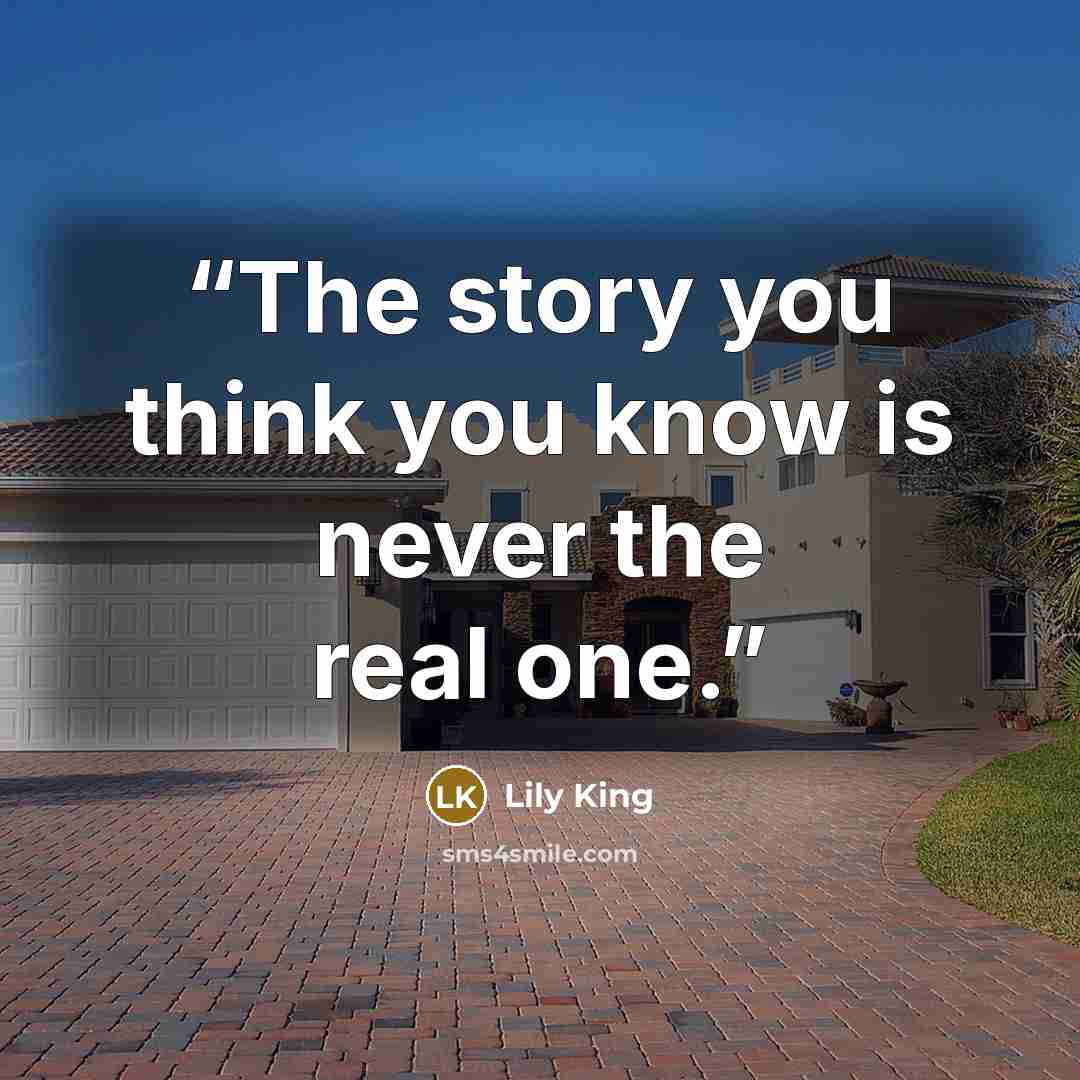 “The story you think you know is never the real one.” quote by Lily King