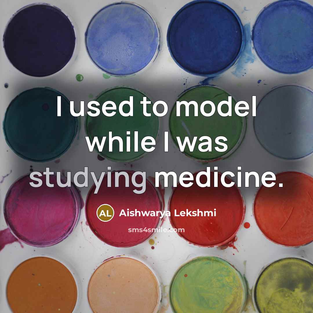 “I used to model while I was studying medicine.” quote by Aishwarya Lekshmi