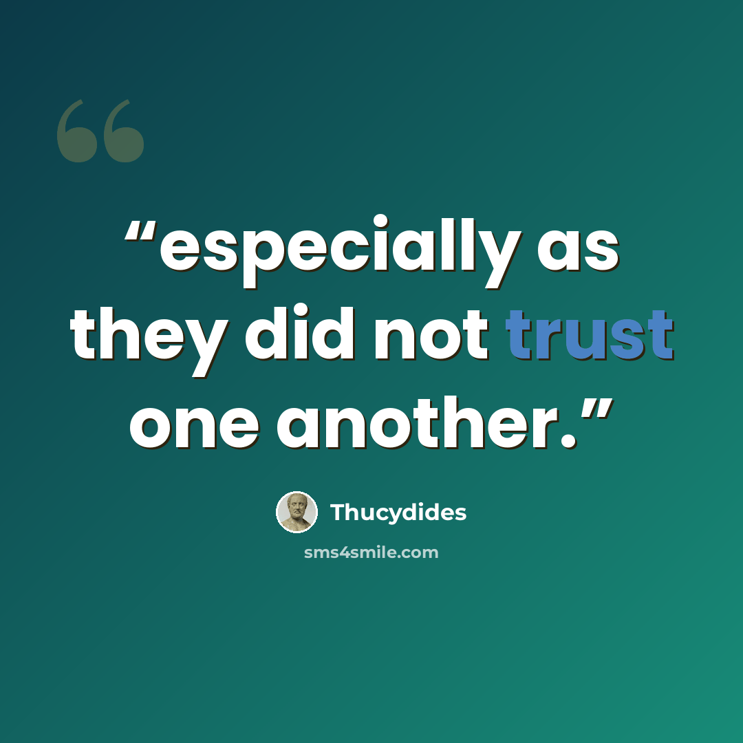 “especially as they did not trust one another.” quote by Thucydides