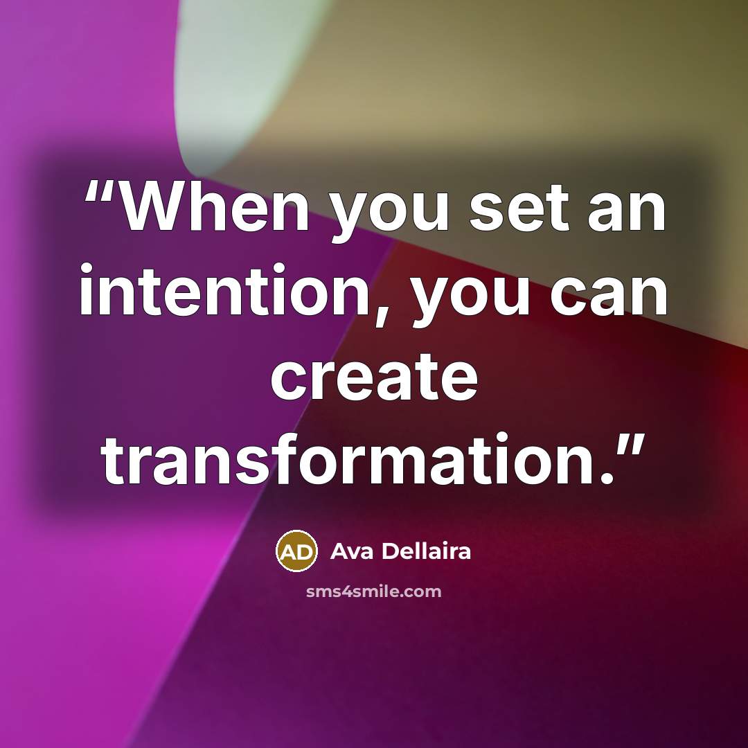“When you set an intention, you can create transformation.” quote by Ava Dellaira