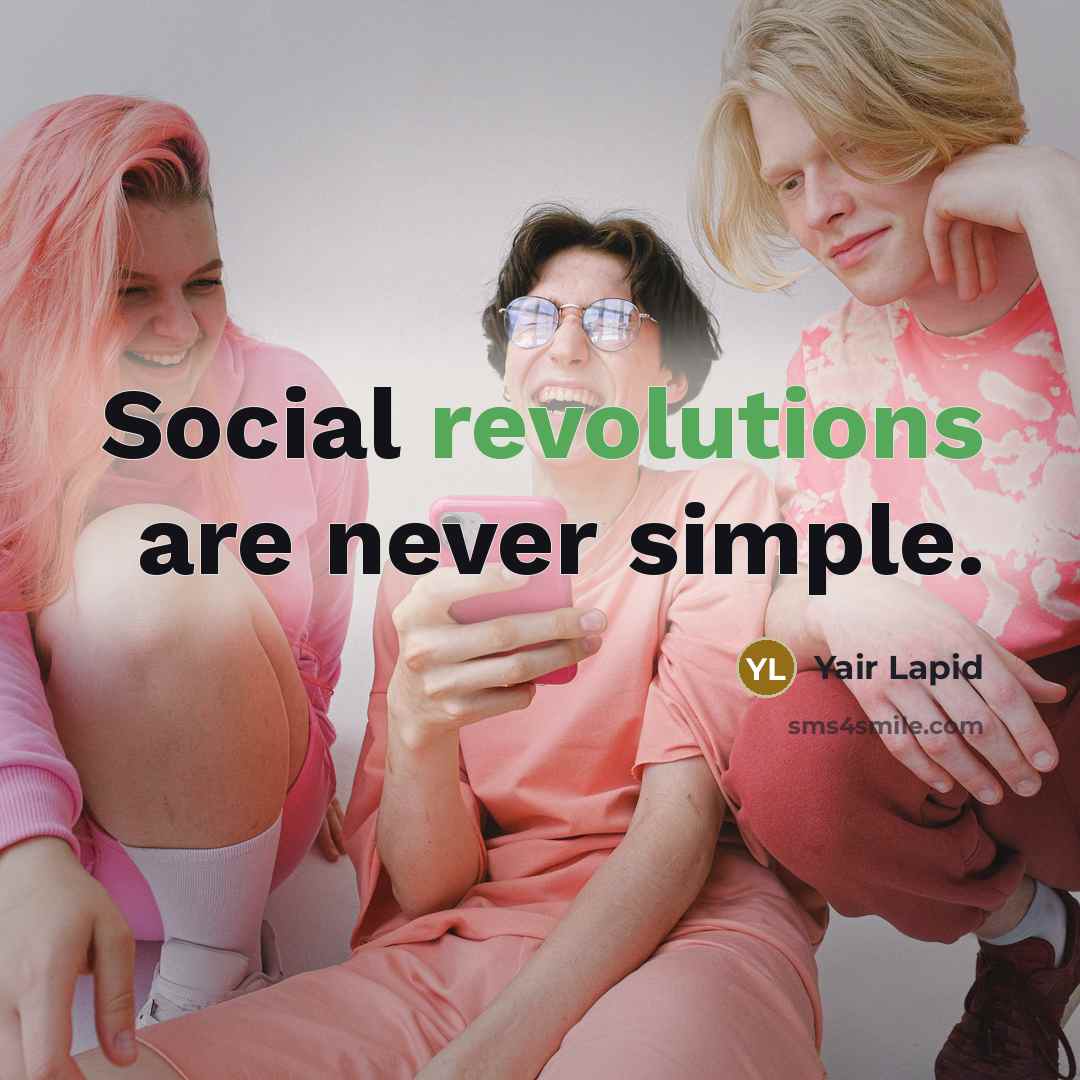 “Social revolutions are never simple.” quote by Yair Lapid