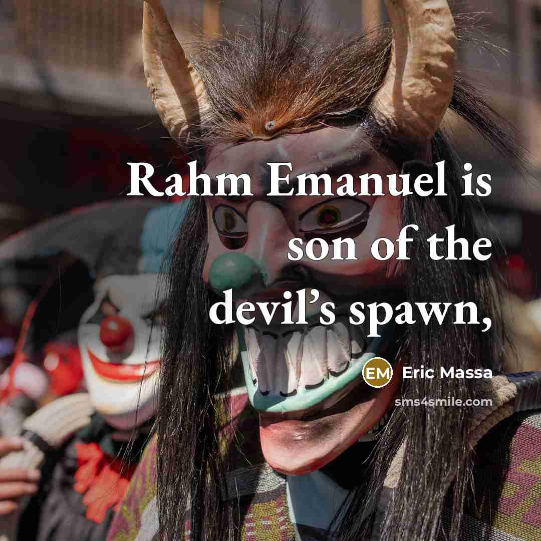 “Rahm Emanuel is son of the devil’s spawn,” quote by Eric Massa