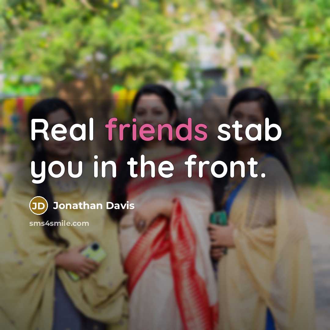 “Real friends stab you in the front.” quote by Jonathan Davis