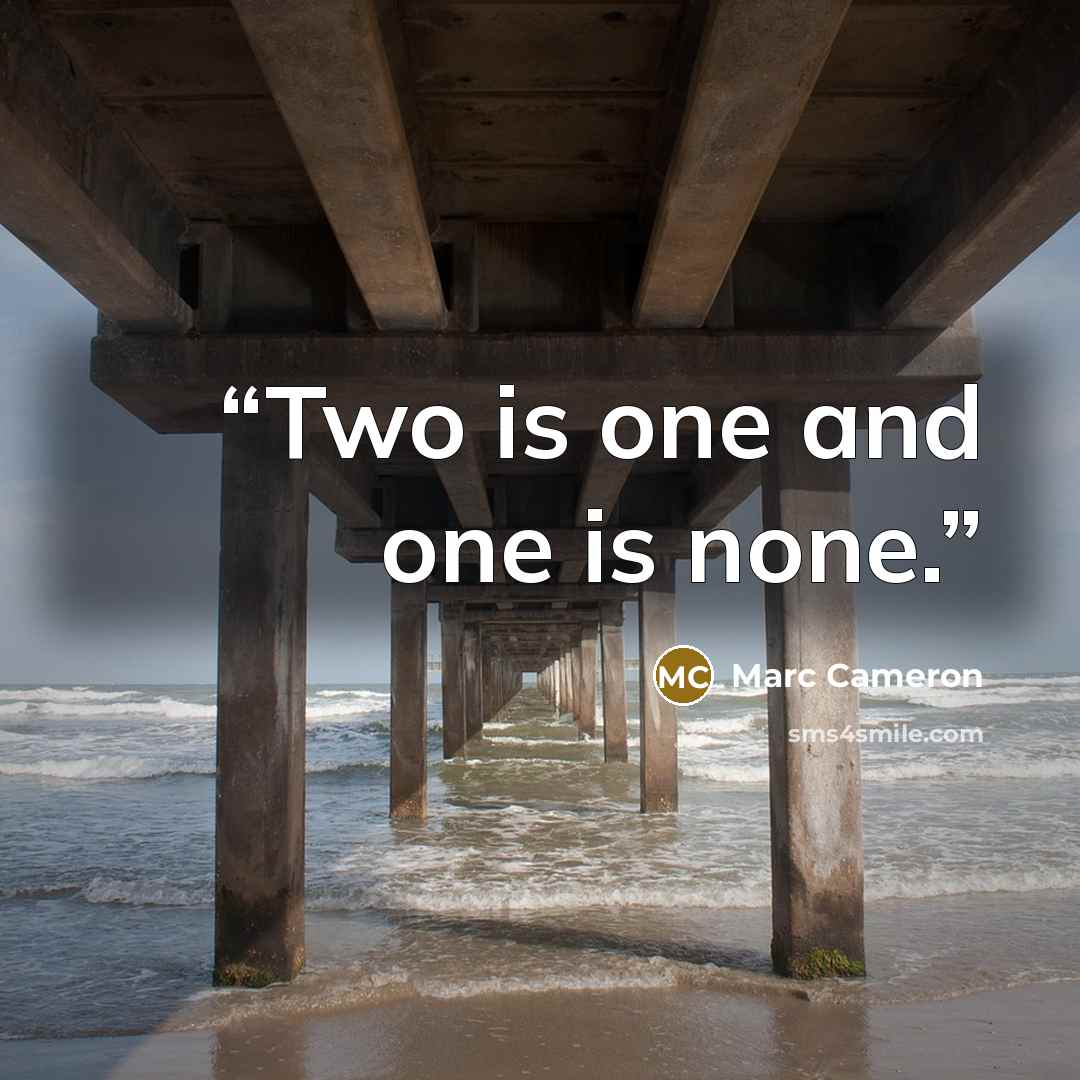 “Two is one and one is none.” quote by Marc Cameron