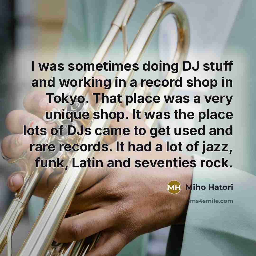 “I was sometimes doing DJ stuff and working in a record shop in Tokyo. That place was a very unique shop. It was the place lots of DJs came to get used and rare records. It had a lot of jazz, funk, Latin and seventies rock.” quote by Miho Hatori