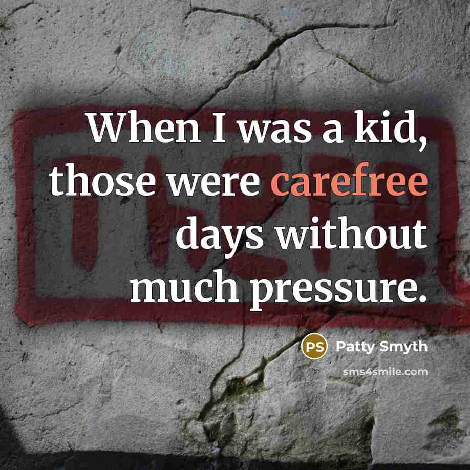 “When I was a kid, those were carefree days without much pressure.” quote by Patty Smyth