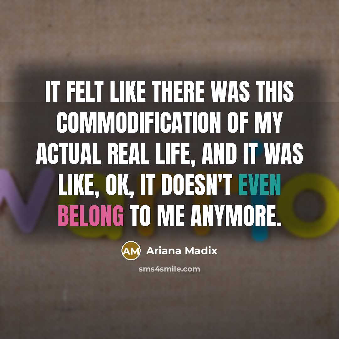 “It felt like there was this commodification of my actual real life, and it was like, OK, it doesn't even belong to me anymore.” quote by Ariana Madix