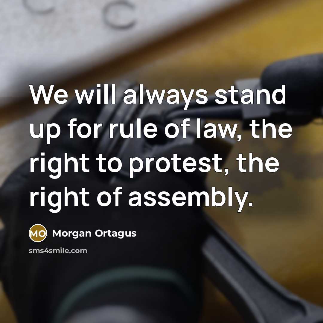 “We will always stand up for rule of law, the right to protest, the right of assembly.” quote by Morgan Ortagus