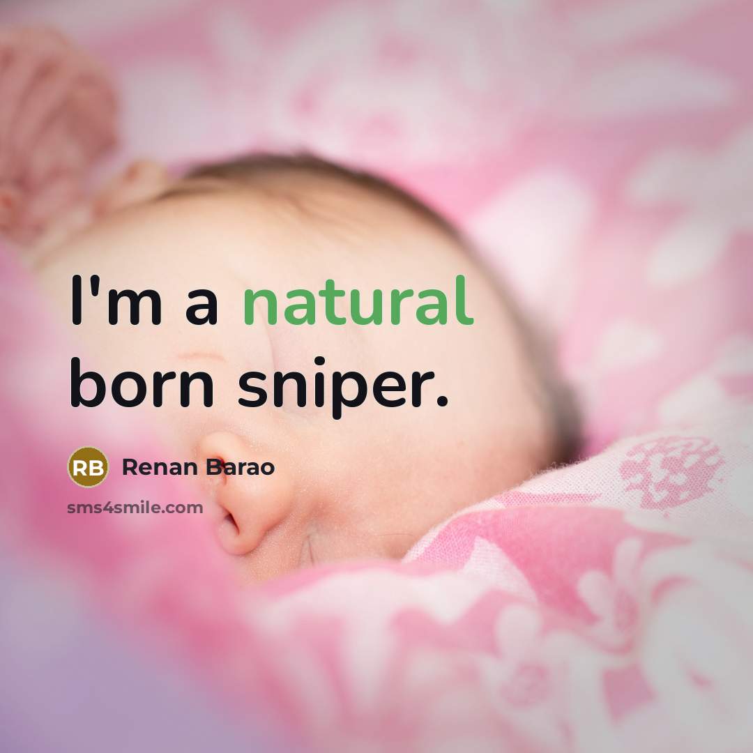 “I'm a natural born sniper.” quote by Renan Barao