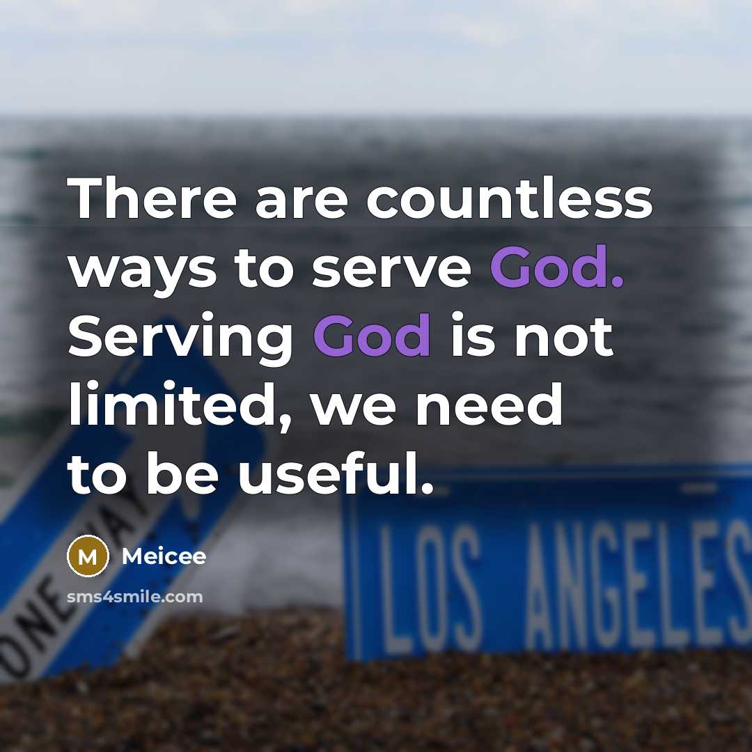 “There are countless ways to serve God. Serving God is not limited, we need to be useful.” quote by Meicee