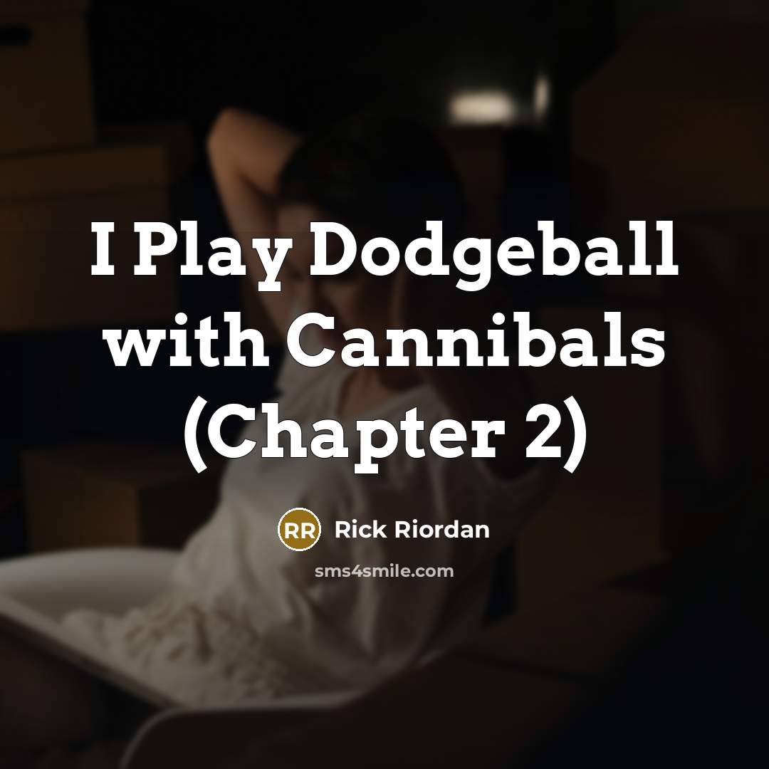 “I Play Dodgeball with Cannibals (Chapter 2)” quote by Rick Riordan