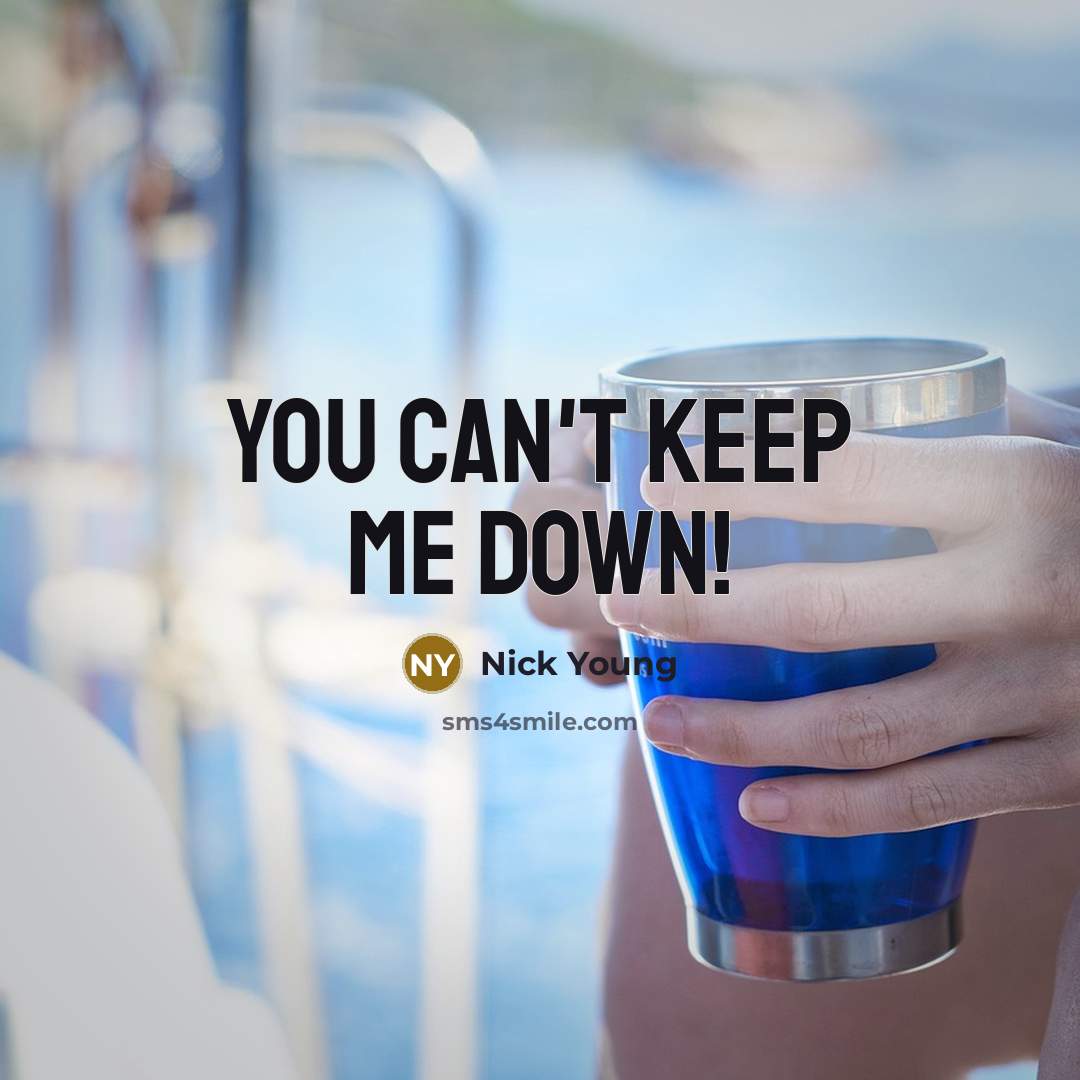“You can't keep me down!” quote by Nick Young