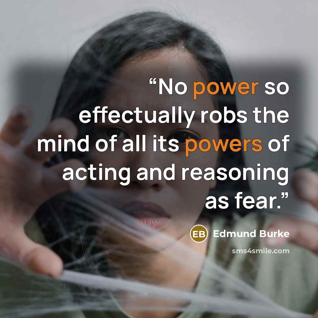 “No power so effectually robs the mind of all its powers of acting and reasoning as fear.” quote by Edmund Burke