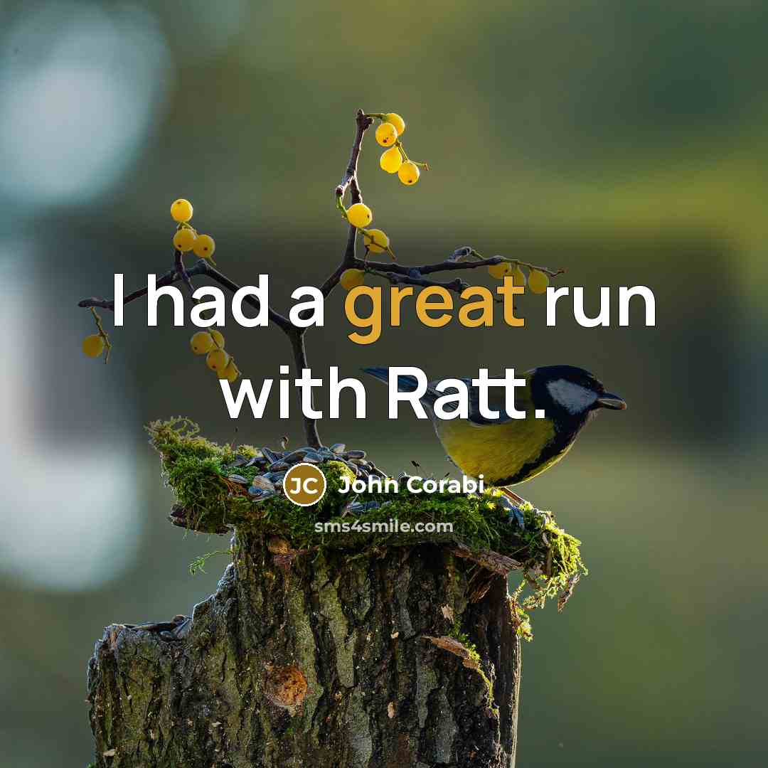 “I had a great run with Ratt.” quote by John Corabi