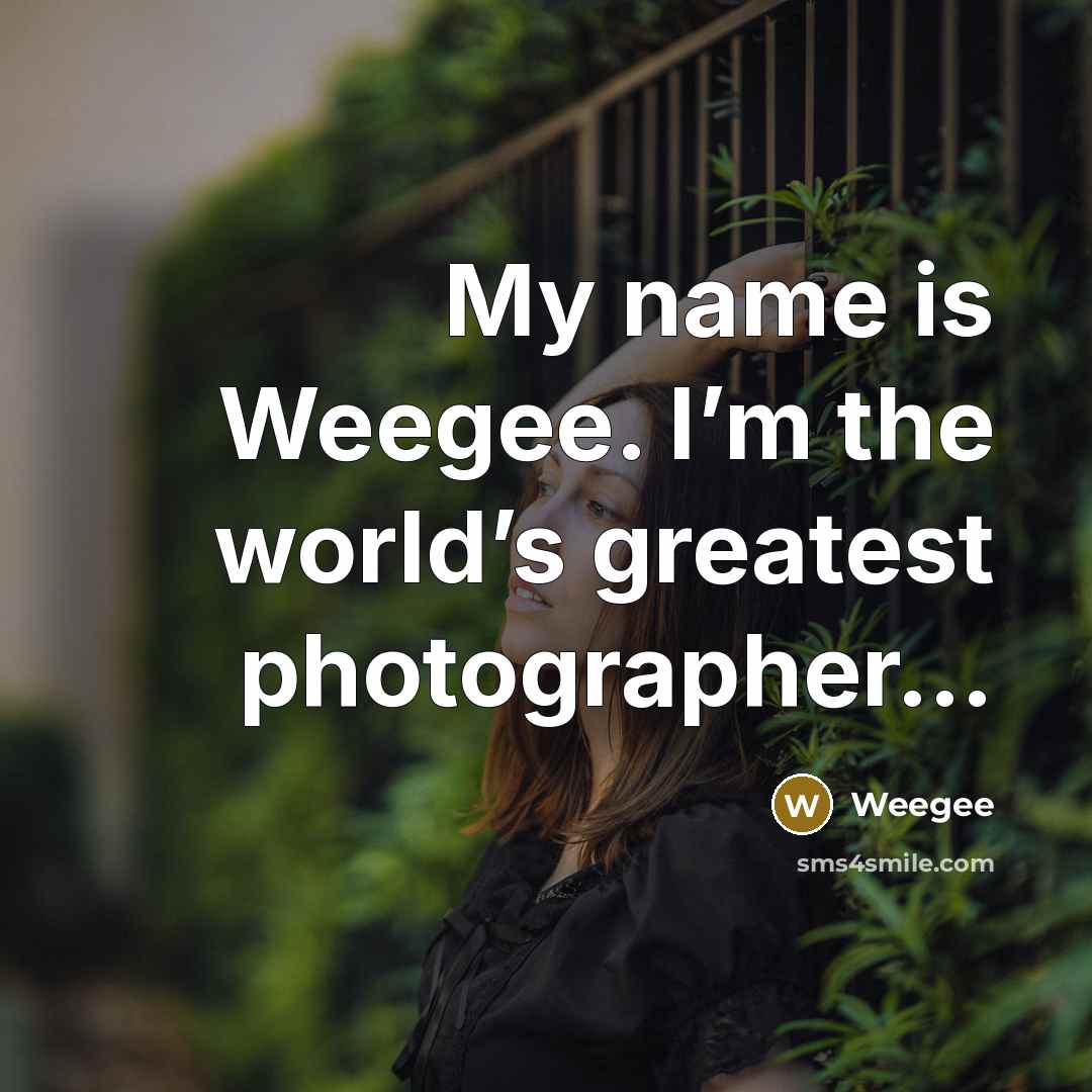 “My name is Weegee. I’m the world’s greatest photographer…” quote by Weegee