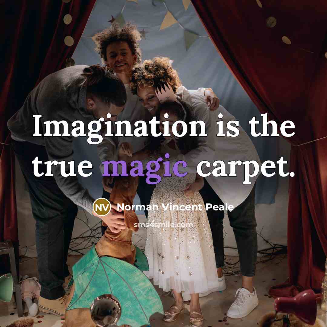 “Imagination is the true magic carpet.” quote by Norman Vincent Peale