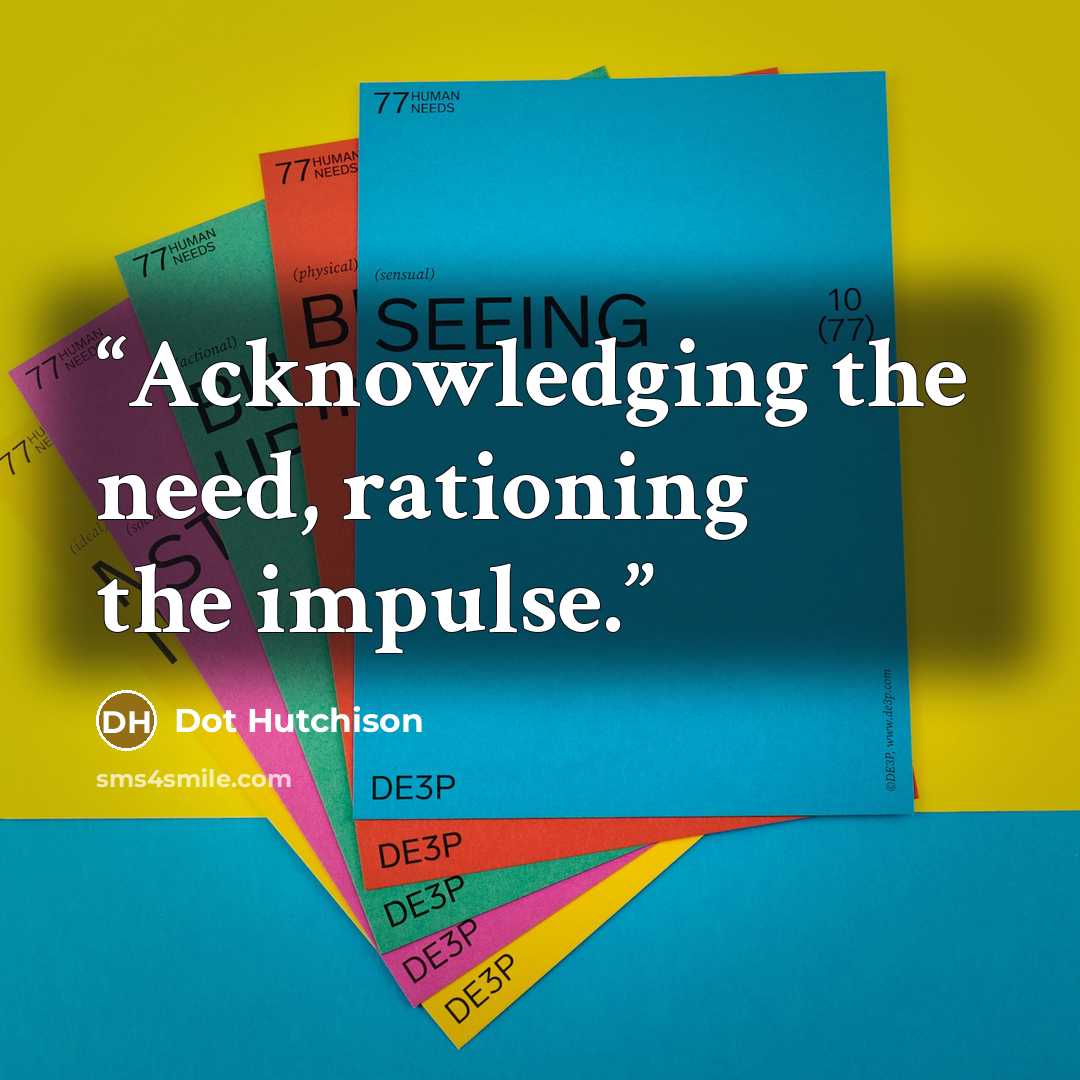 “Acknowledging the need, rationing the impulse.” quote by Dot Hutchison
