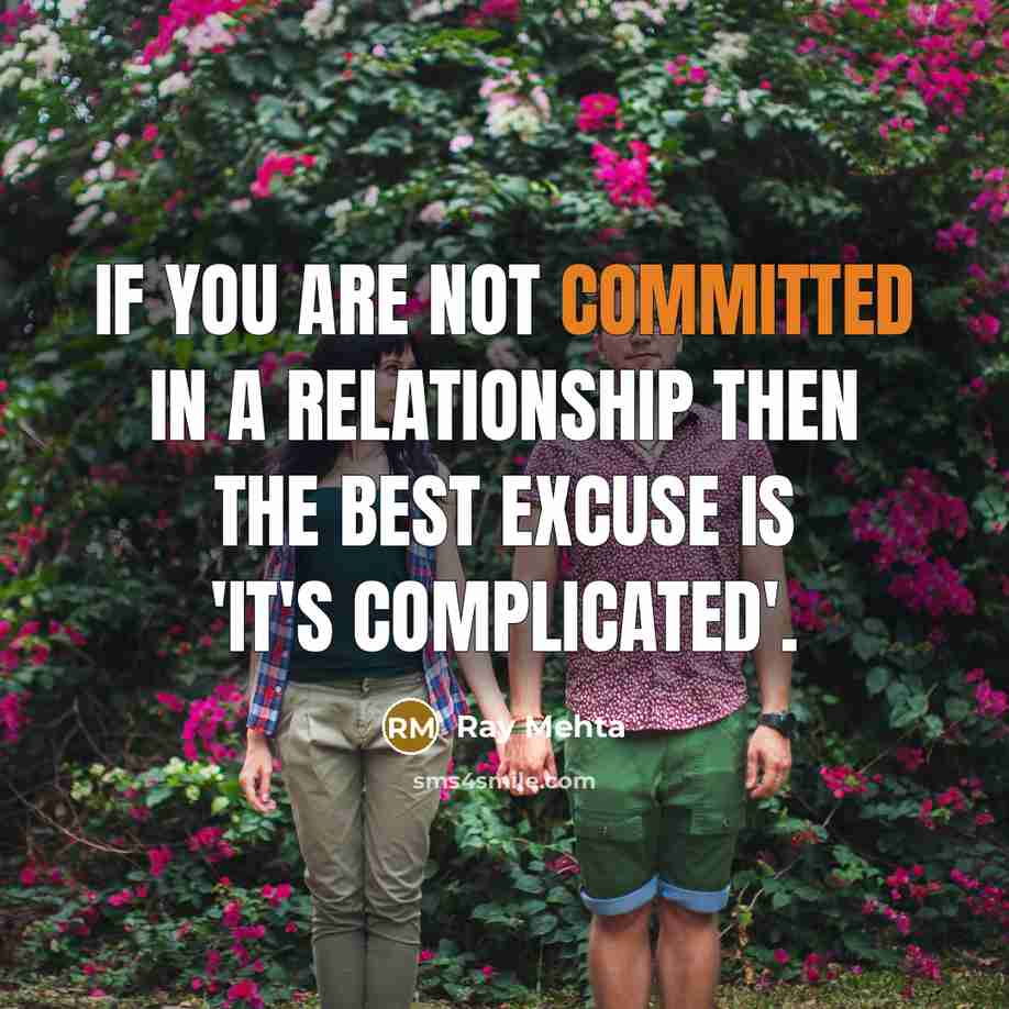 “If you are not committed in a relationship then the best excuse is 'it's complicated'.” quote by Ray Mehta