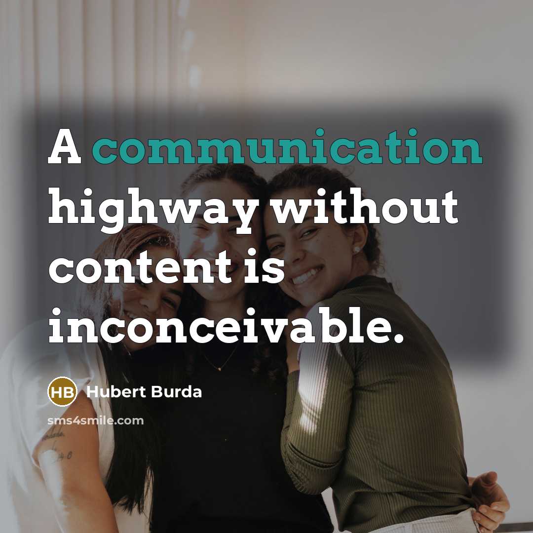 “A communication highway without content is inconceivable.” quote by Hubert Burda