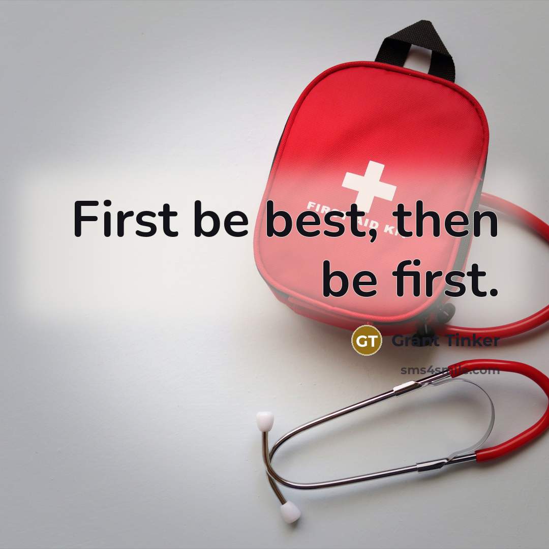 “First be best, then be first.” quote by Grant Tinker