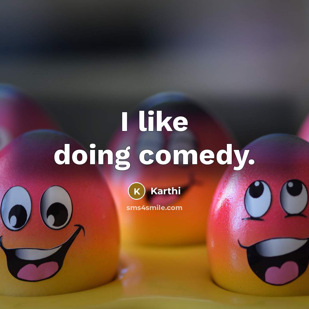 “I like doing comedy.” quote by Karthi