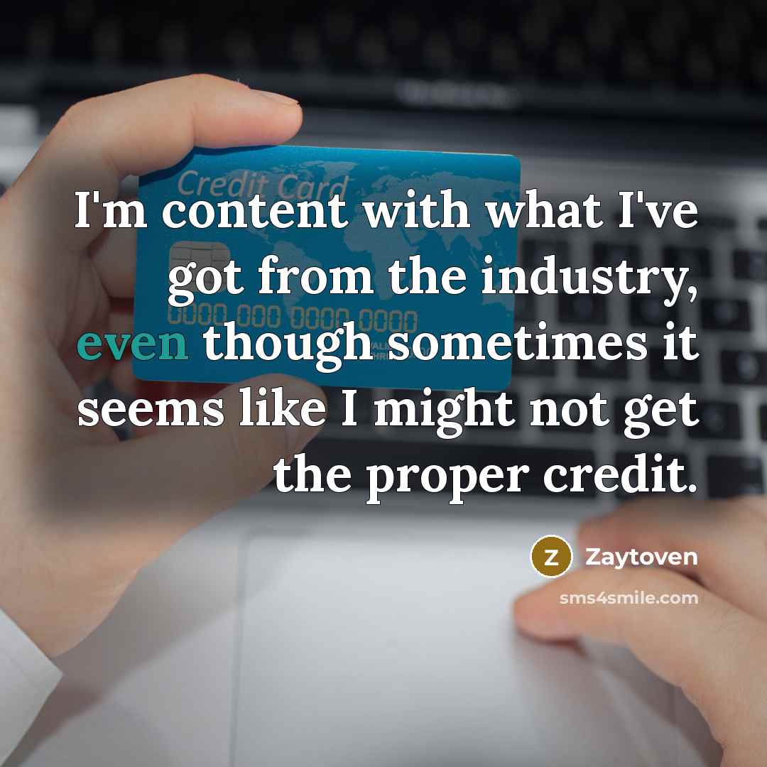 “I'm content with what I've got from the industry, even though sometimes it seems like I might not get the proper credit.” quote by Zaytoven