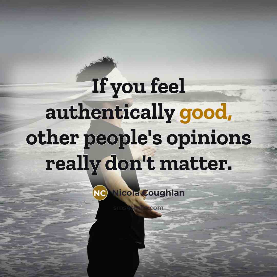 “If you feel authentically good, other people's opinions really don't matter.” quote by Nicola Coughlan
