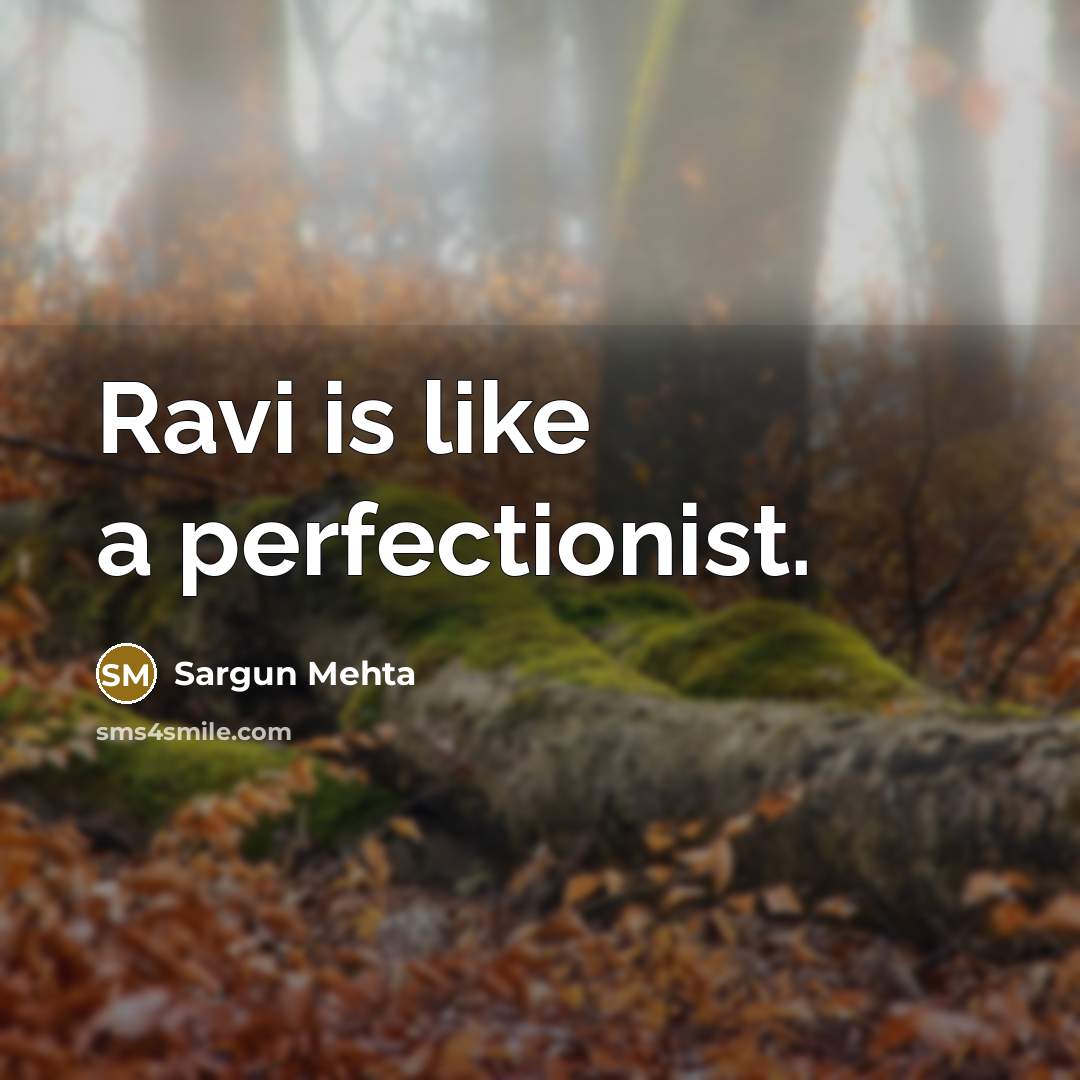 “Ravi is like a perfectionist.” quote by Sargun Mehta