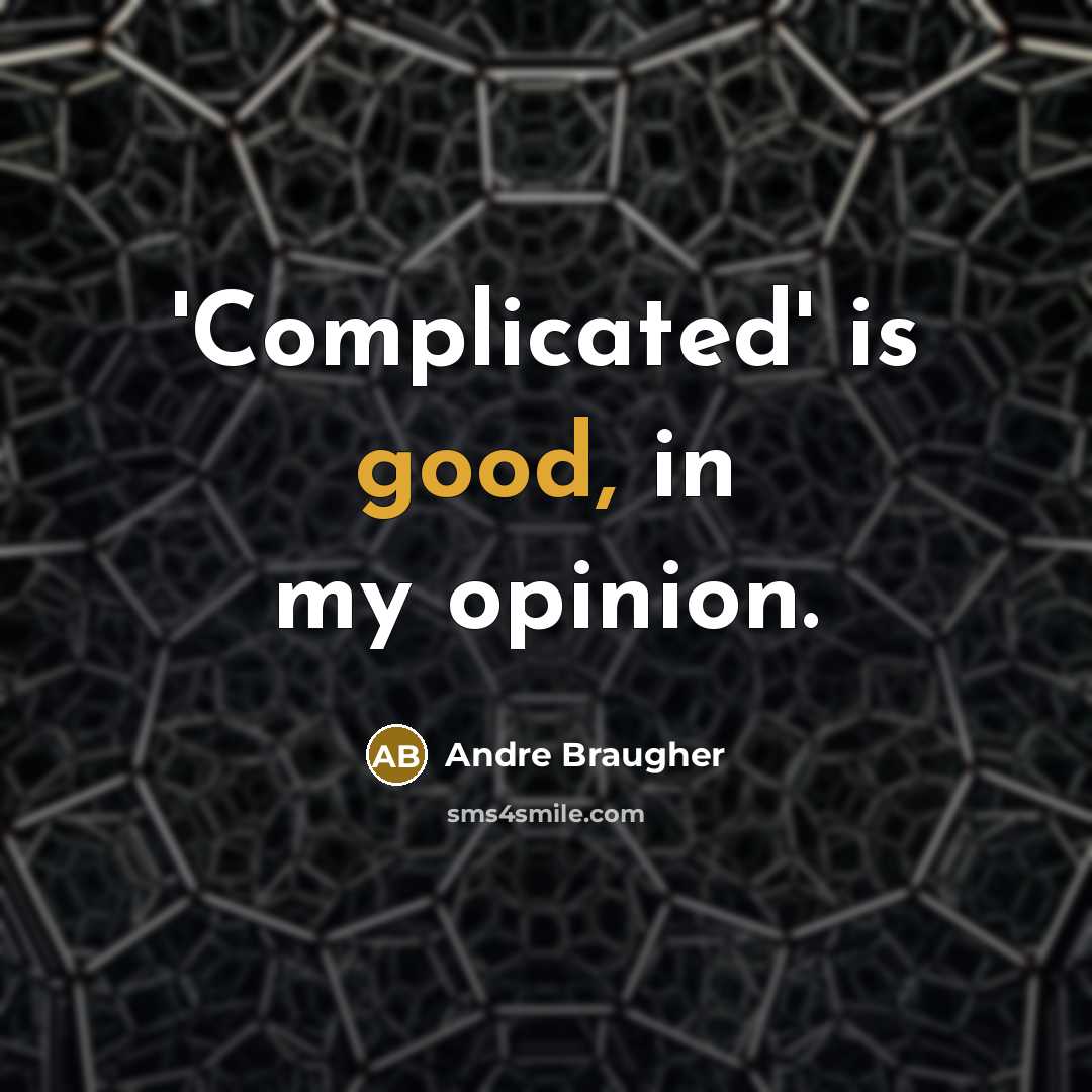 “'Complicated' is good, in my opinion.” quote by Andre Braugher