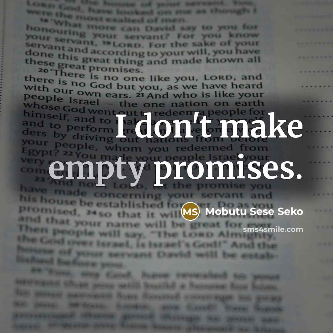 “I don't make empty promises.” quote by Mobutu Sese Seko
