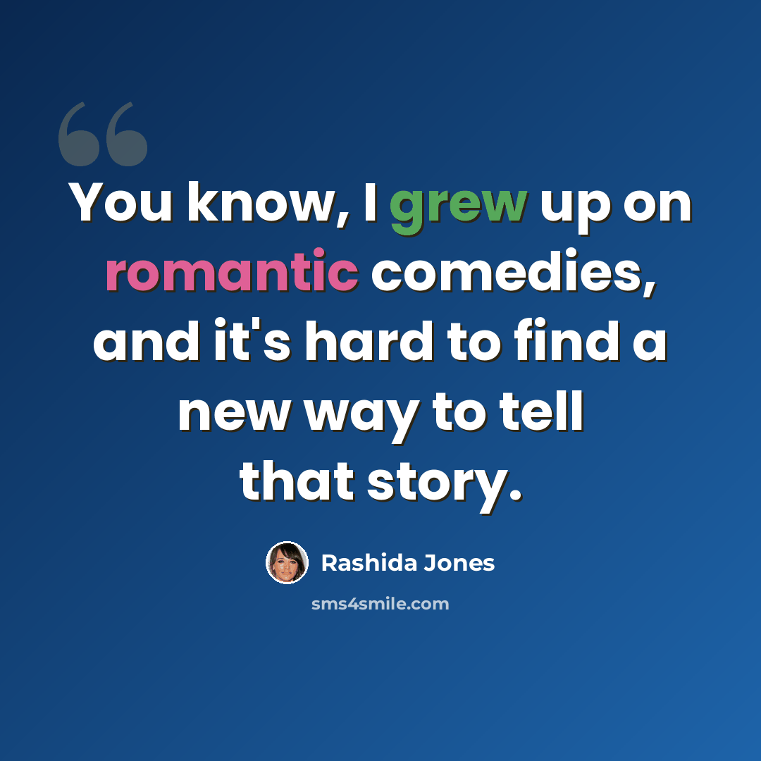 “You know, I grew up on romantic comedies, and it's hard to find a new way to tell that story.” quote by Rashida Jones