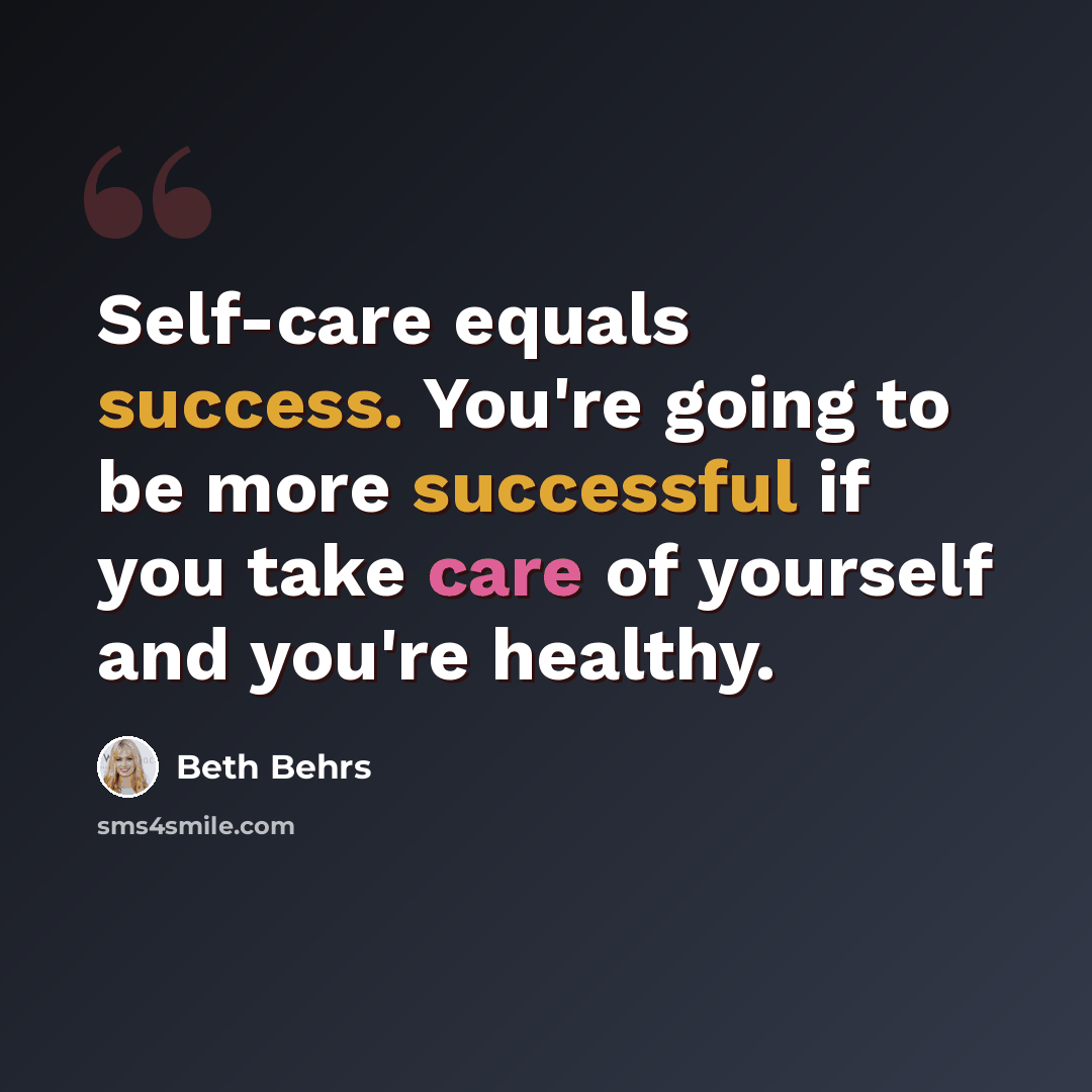 “Self-care equals success. You're going to be more successful if you take care of yourself and you're healthy.” quote by Beth Behrs