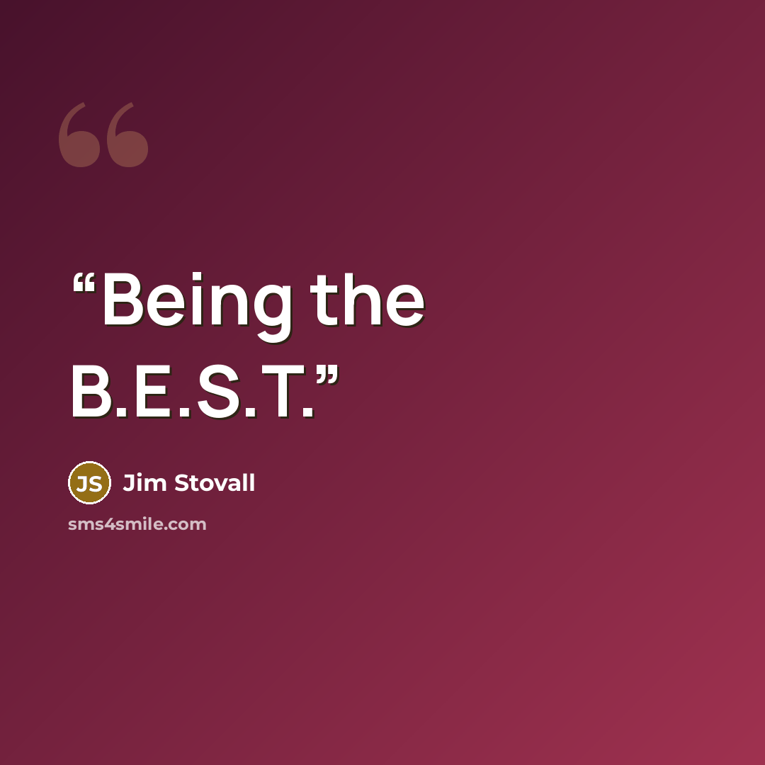 “Being the B.E.S.T.” quote by Jim Stovall