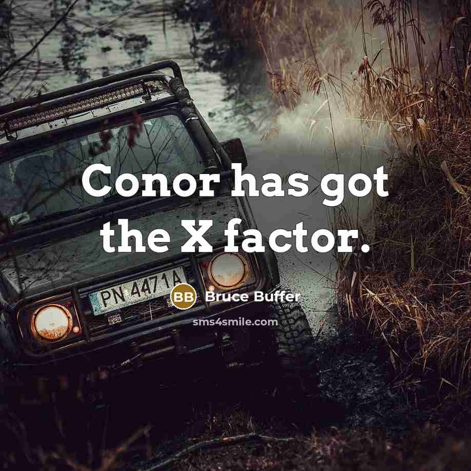 “Conor has got the X factor.” quote by Bruce Buffer