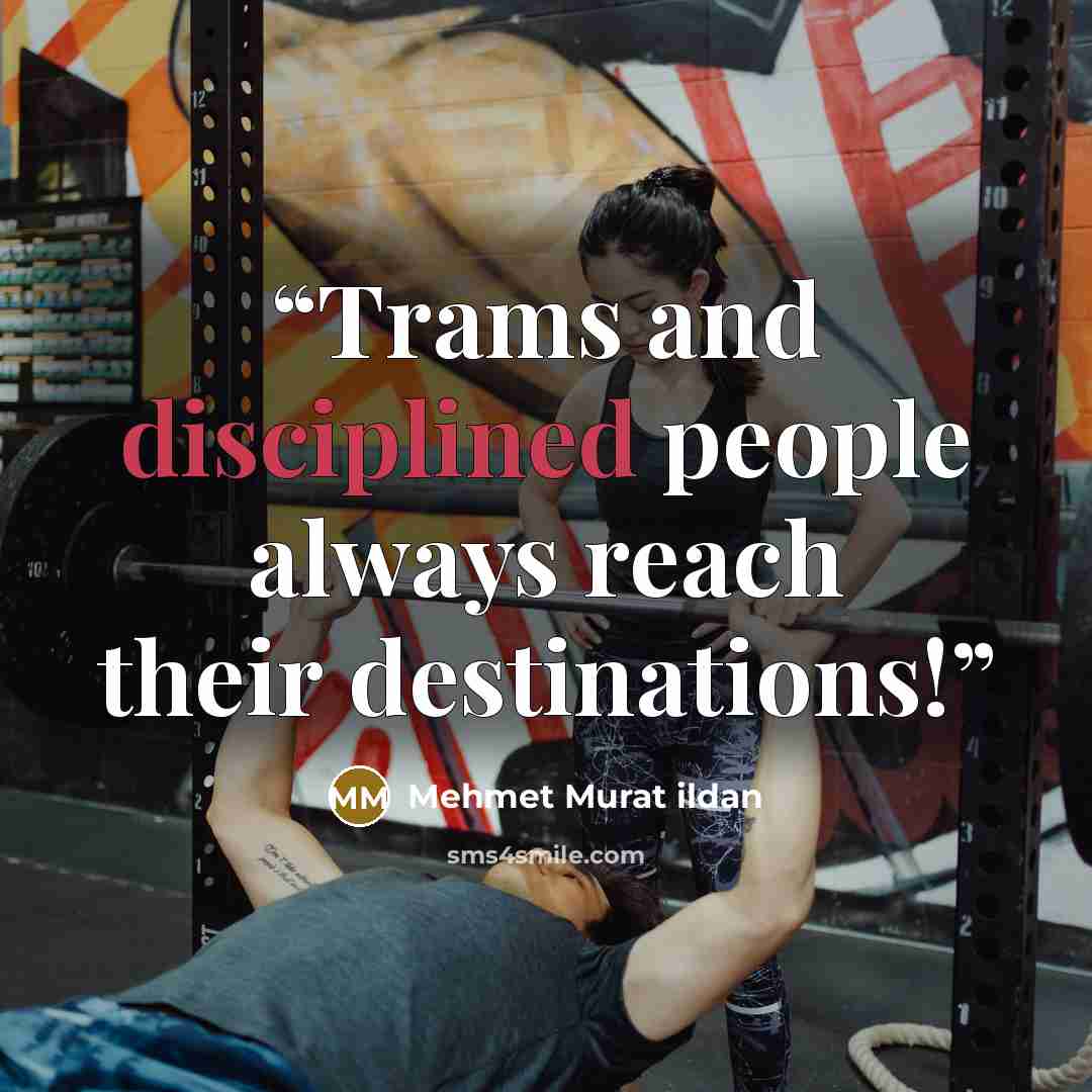 “Trams and disciplined people always reach their destinations!” quote by Mehmet Murat ildan