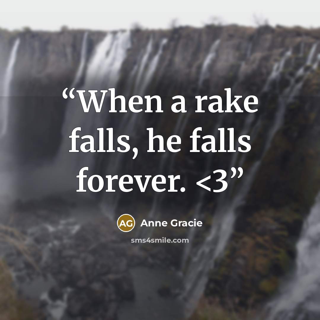 ““When a rake falls, he falls forever.” quote by Anne Gracie