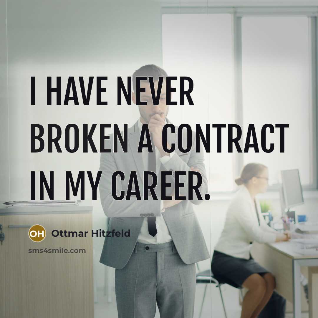 “I have never broken a contract in my career.” quote by Ottmar Hitzfeld