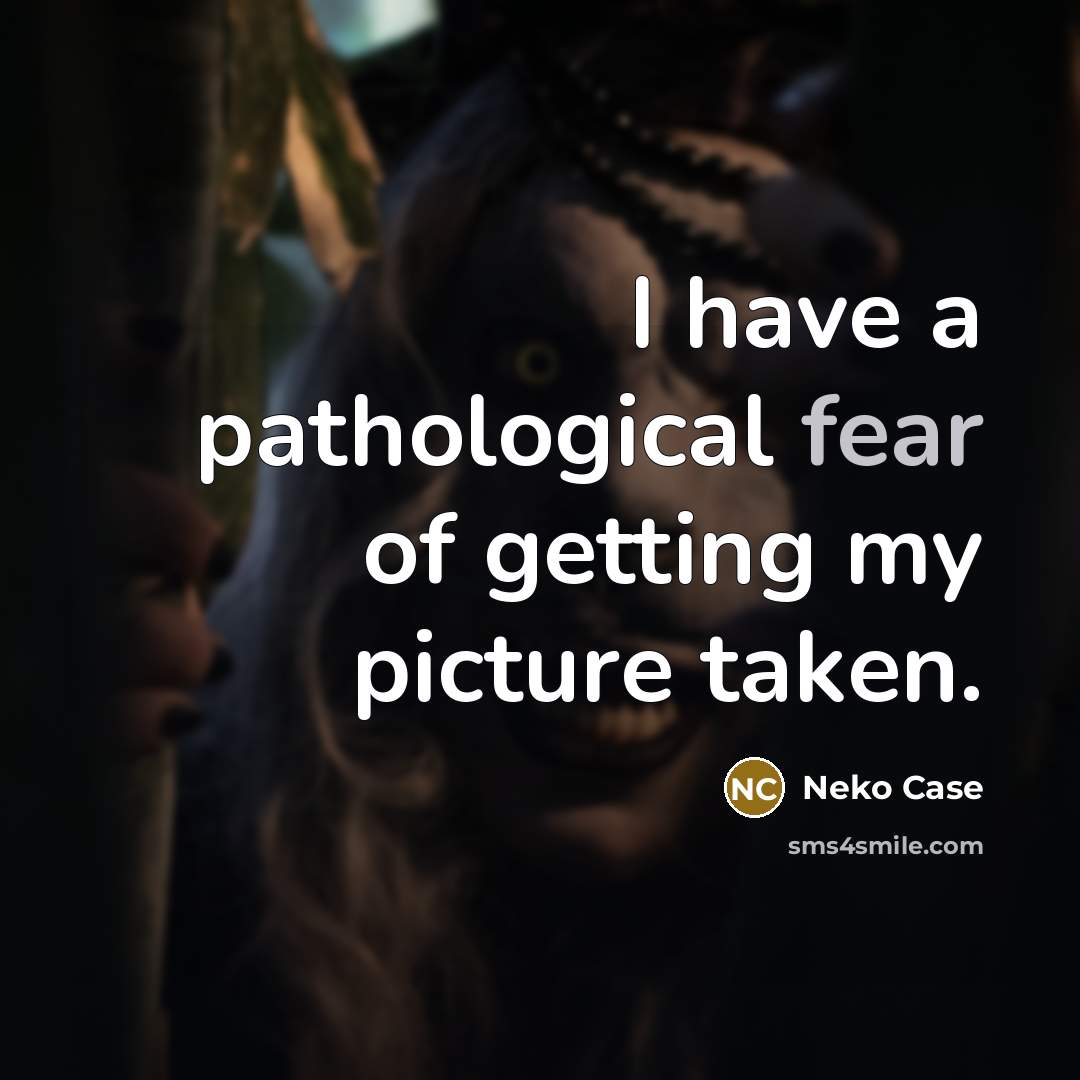 “I have a pathological fear of getting my picture taken.” quote by Neko Case