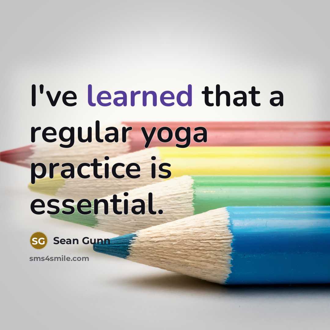 “I've learned that a regular yoga practice is essential.” quote by Sean Gunn