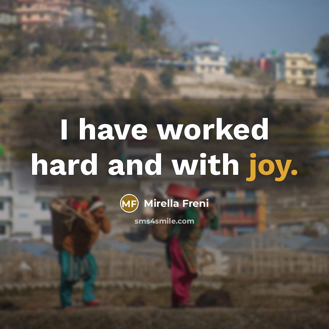 “I have worked hard and with joy.” quote by Mirella Freni