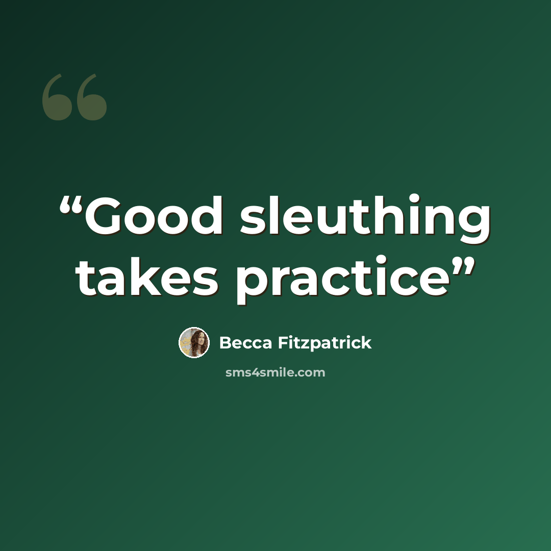 “Good sleuthing takes practice” quote by Becca Fitzpatrick