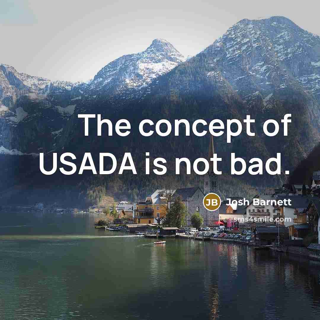 “The concept of USADA is not bad.” quote by Josh Barnett