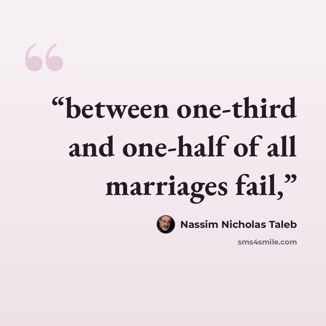 “between one-third and one-half of all marriages fail,” quote by Nassim Nicholas Taleb