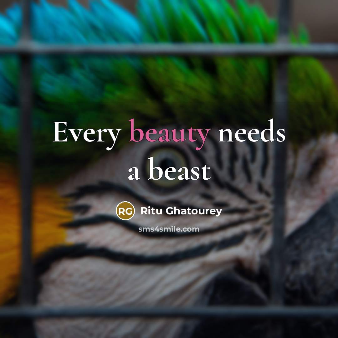 “Every beauty needs a beast” quote by Ritu Ghatourey