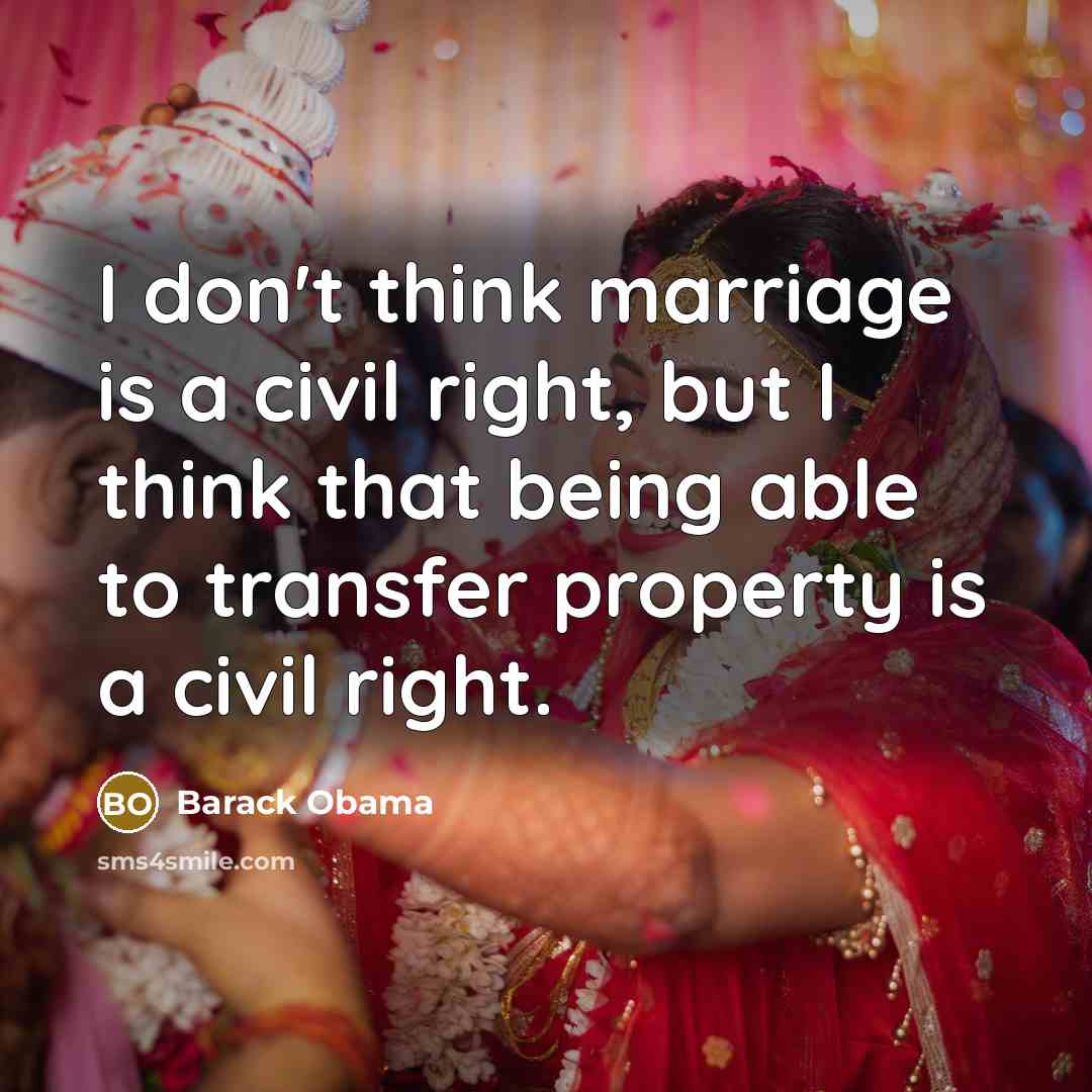 “I don't think marriage is a civil right, but I think that being able to transfer property is a civil right.” quote by Barack Obama