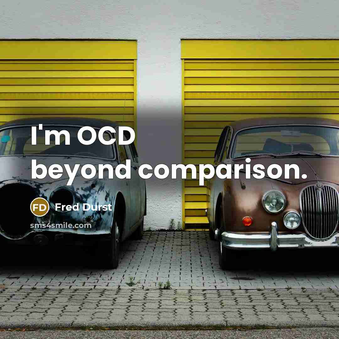 “I'm OCD beyond comparison.” quote by Fred Durst
